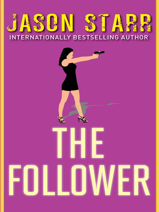 Title details for The Follower by Jason Starr - Available